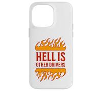 Hell is Other Drivers Funny Road Rage Bad Driver Angry Drive Carcasa para iPhone 14 Pro MAX