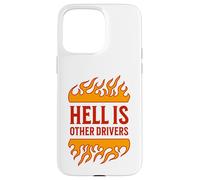Hell is Other Drivers Funny Road Rage Bad Driver Angry Drive Carcasa para iPhone 15 Pro MAX