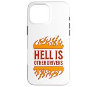 Hell is Other Drivers Funny Road Rage Bad Driver Angry Drive Carcasa para iPhone 16 Pro MAX