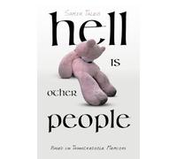 Hell Is Other People: Based on Transcredible Memoirs