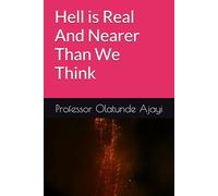 Hell is Real And Nearer Than We Think