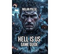 Hell Is Us Game Guide: Character Development, Optimize Powerful Builds, and Defeat Every Boss