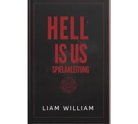 HELL IS US SPIELANLEITUNG: Ein Strategiehandbuch für das Überleben in den Ruinen von Hadea