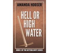 Hell or High Water: 3 (Getting Dirty)