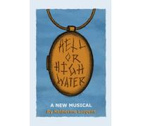 Hell or High Water: a new musical