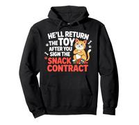 HE'LL Return The Toy After You Sign The Snack Contract Sudadera con Capucha