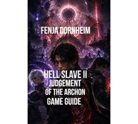 Hell Slave II: Judgement of the Archon: Master Character Builds Combat Timing Dungeons and Demonic Corruption