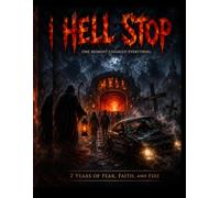 “Hell Stop: Seven Years of Fear, Faith, and One Question”