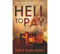 Hell to Pay: A Texas Private Investigator Mystery (Iris Raines Mystery)