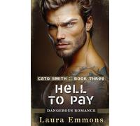 Hell to Pay: Dangerous Romance (Cato Smith Series)