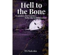 Hell to the Bone: To outsiders, they're perfect. To her, they're hiding a secret (4) (Franklin County)