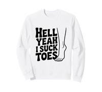 Hell Yeah I Suck Toes Humor Peculiar Divertido Sudadera