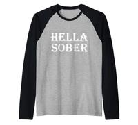 Hella Sober Abuso de Sustancias Adicción Rehabilitación Recuperación Grad Camiseta Manga Raglan