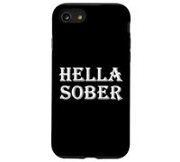 Hella Sober Abuso de Sustancias Adicción Rehabilitación Recuperación Grad Carcasa para iPhone SE (2020) / 7/8