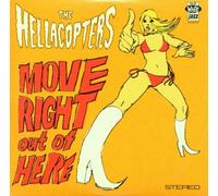 Hellacopters, The - Move Right Out Of There
