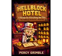 HELLBLOCK HOTEL: A Recipe for Everything But This: Hazbins Lost in the Block World