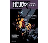Hellboy and the B.P.R.D.: The Secret of Chesbro House & Others: The Secret of Chesbro House and Others (Hellboy and the Bureau for Paranormal Research and Defense)