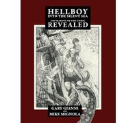 Hellboy Into the Silent Sea: The Making of the Comic Revealed