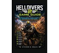Helldivers 2 Game Guide: Master Combat, Choose the Best Weapons and Stratagems, and Succeed in Every Mission