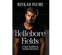 Hellebore Fields: A Dark Academia Hockey Romance: 1 (Uc Wisteria)