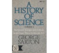 Hellenistic Science and Culture in the Last Three Centuries B.C (v. 2) (History of Science)