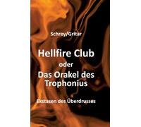 Hellfire Club oder Das Orakel des Trophonius: Ekstasen des Überdrusses