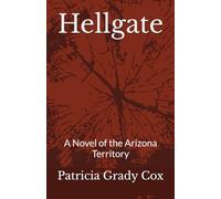 Hellgate: A Novel of the Arizona Territory