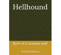 Hellhound: Birth of a shadow wolf