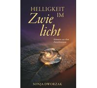 Helligkeit im Zwielicht: Stimmen aus dem Zwischenraum