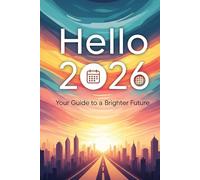Hello 2026: A Fresh Start for a Bright New Year