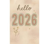 Hello 2026: A Journal for Reflection & Renewal: Write, Release & Begin Again