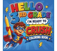 Hello 3rd Grade Coloring Book: I'm Ready to Crush 3rd Grade with Bold & Easy Pages for Kids Ages 7-9