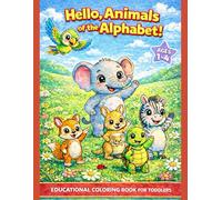 Hello, Animals of the Alphabet!: Educational Coloring Book for Toddlers
