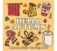 Hello Autumn Coloring Book: 50 Bold and Easy Fall Themed Pages of Pumpkins, Leaves, and Seasonal Joy Filled with Cozy Vibes