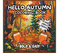 Hello Autumn Coloring Book: Cute and Simple Fall Designs with Pumpkins, Leaves, and Hygge Autumn Vibes for Adults and Teens
