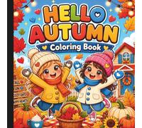 Hello Autumn Fun Fall Coloring Book: Fun Fall Coloring Book For Adults And Kids (Sweater Weather Is Better Together!)