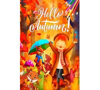Hello Autumn: Large Print Autumn Coloring Book for Kids with Fall Decorations, Pumpkins, Leaves, Cute Animals, Happy Childrens, Mushrroms
