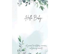 Hello Baby: A Milestone Journal