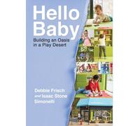 Hello Baby: Building an Oasis in a Play Desert