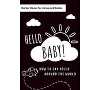 Hello Baby!: How To Say Hello Around the World