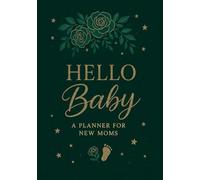 Hello Baby: Memory Book for Expecting Mothers: Elegant Pregnancy Journal with Lined Pages and Gold Accents - Perfect Baby Shower Gift for Moms-to-Be (120 Pages)