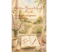 Hello Beautiful Thinking: A positive affirmation journal to bring happiness into your day