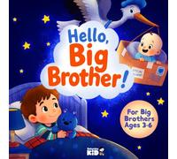 Hello, Big Brother!: A Reassuring Big Brother Book for Toddlers Ages 3-6 | Preparing for a New Baby Brother or Sister