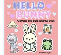 Hello Bunny: A cute bunny coloring book made with simple and bold designs! (Hello Friends: A collection of simple & bold animal themed coloring books)