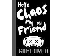 Hello Chaos, My Old Friend: A Funny 150-Page Lined Notebook for Chaotic Thoughts, Brain Dumps, and Everyday Writing, Funny Journal and Gag Gift for ... Students, and Anyone with a Chaotic Mind