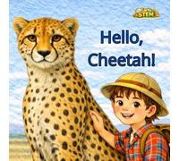 Hello, Cheetah!: Leo in the Savanna | An Early STEM Animal Book with Fun Facts for Curious Kids