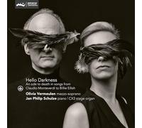Hello Darkness. Mélodies pour mezzo-soprano et piano. Vermeulen, Schulze.