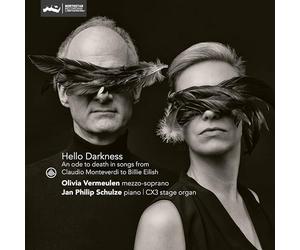 Hello Darkness. Mélodies pour mezzo-soprano et piano. Vermeulen, Schulze.