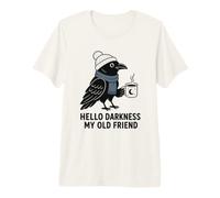 Hello Darkness My Old Friend Cozy Raven Café Gótico Humor Camiseta Premium