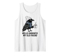 Hello Darkness My Old Friend Cozy Raven Café Gótico Humor Camiseta sin Mangas